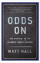 Odds On (The Making of an Evidence-Based Investor) by Matt Hall, 9781626342569