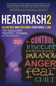 HeadTrash 2 (Dealing with and Overcoming Other People's Junk) by Tish Squillaro, Timothy I. Thomas, 9781626342743