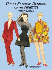 Great Fashion Designs of the Nineties Paper Dolls by Tom Tierney, 9780486413310