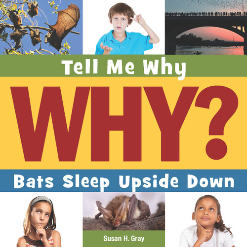 Bats Sleep Upside Down by Susan H. Gray, Timothy Cap, 9781633626089
