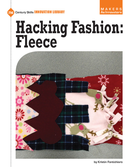 Hacking Fashion: Fleece by Kristin Fontichiaro, 9781633623767
