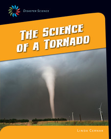 The Science of a Tornado by Linda Cernak, 9781633624825