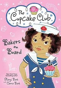 Bakers on Board by Sheryl Berk, Carrie Berk, 9781492620853