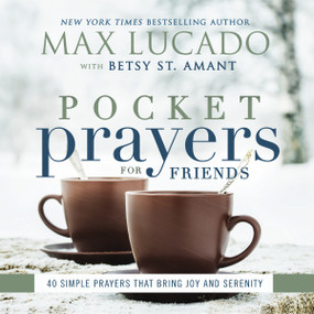 Pocket Prayers for Friends by Max Lucado, 9780718077389