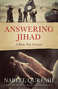 Answering Jihad (A Better Way Forward) by Nabeel Qureshi, 9780310531388