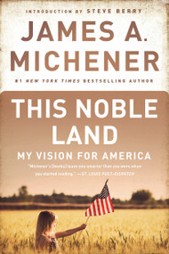 This Noble Land (My Vision for America) by James A. Michener, Steve Berry, 9780449226117