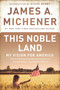 This Noble Land (My Vision for America) by James A. Michener, Steve Berry, 9780449226117