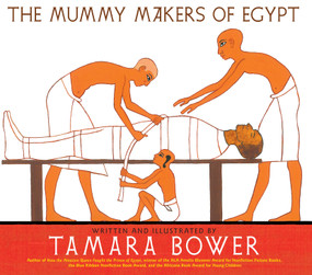The Mummy Makers of Egypt by Tamara Bower, 9781609806002