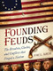 Founding Feuds (The Rivalries, Clashes, and Conflicts That Forged a Nation) by Paul Aron, 9781492632306