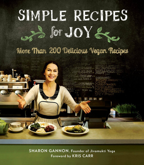 Simple Recipes for Joy (More Than 200 Delicious Vegan Recipes) by Sharon Gannon, 9781583335888