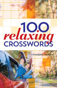 100 Relaxing Crosswords by Thomas Joseph, 9781454917922