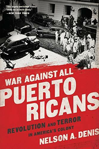 War Against All Puerto Ricans (Revolution and Terror in America's Colony) by Nelson A Denis, 9781568585611