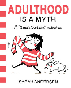 Adulthood Is a Myth (A Sarah's Scribbles Collection) by Sarah Andersen, 9781449474195