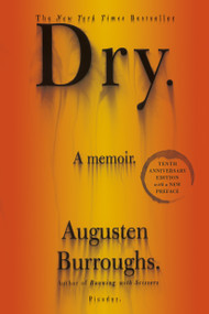 Dry (A Memoir) by Augusten Burroughs, 9781250034403