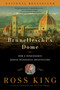 Brunelleschi's Dome (How a Renaissance Genius Reinvented Architecture) by Ross King, 9781620401934