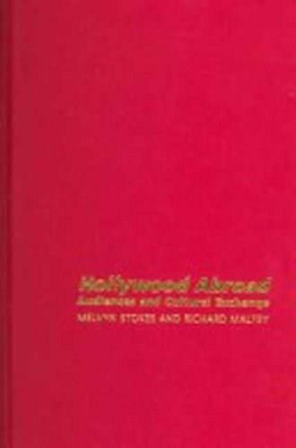 Hollywood Abroad: Audiences and Cultural Exchange by Melvyn Stokes, Richard Maltby, 9781844570188