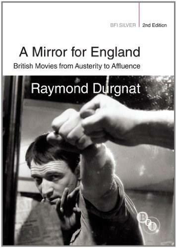 A Mirror for England (British Movies from Austerity to Affluence) by Raymond Durgnat, 9781844574544