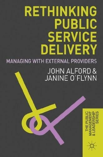 Rethinking Public Service Delivery (Managing with External Providers) - 9780230237940 by John Alford, Janine O'Flynn, 9780230237940