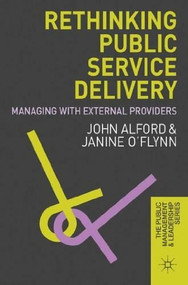 Rethinking Public Service Delivery (Managing with External Providers) - 9780230237940 by John Alford, Janine O'Flynn, 9780230237940