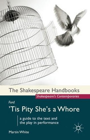 Ford: 'Tis Pity She's a Whore by Martin White, 9780230242982