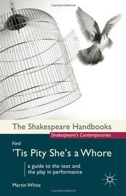 Ford: 'Tis Pity She's a Whore - 9780230242999 by Martin White, 9780230242999