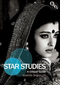 Star Studies: A Critical Guide by Martin Shingler, 9781844574902