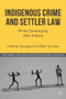 Indigenous Crime and Settler Law (White Sovereignty after Empire) by Heather Douglas, Mark Finnane, 9780230316508