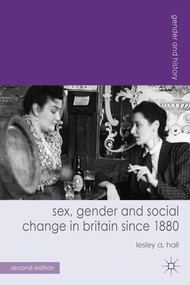 Sex, Gender and Social Change in Britain since 1880 - 9780230297807 by Lesley A. Hall, 9780230297807