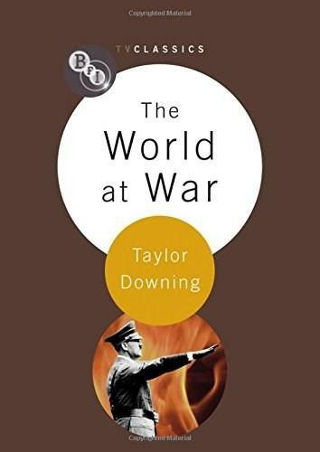 The World at War by Taylor Downing, 9781844574834