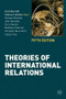 Theories of International Relations by Scott Burchill, Andrew Linklater, Richard Devetak, Jack Donnelly, Terry Nardin, Matthew Paterson, Christian Reus-Smit, Jacqui True, 9780230362222