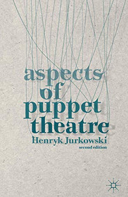Aspects of Puppet Theatre by Henryk Jurkowski, Penny Francis, 9781137338433