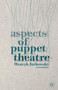 Aspects of Puppet Theatre by Henryk Jurkowski, Penny Francis, 9781137338433