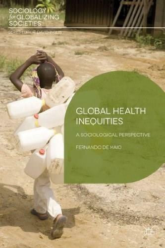 Global Health Inequities (A Sociological Perspective) - 9780230304376 by Fernando De Maio, 9780230304376