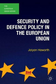Security and Defence Policy in the European Union - 9780230362345 by Jolyon Howorth, 9780230362345