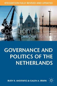Governance and Politics of the Netherlands - 9781137289940 by Rudy B. Andeweg, Galen A. Irwin, 9781137289940