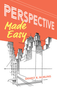 Perspective Made Easy by Ernest R. Norling, 9780486404738