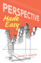 Perspective Made Easy by Ernest R. Norling, 9780486404738