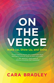 On the Verge (Wake Up, Show Up, and Shine) by Cara Bradley, 9781608683758