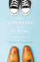 Una esperanza y un futuro (Sé más próspero que tus padres) (Spanish Edition) by Andrés Panasiuk, 9781602559271