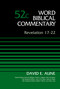 Revelation 17-22, Volume 52C by Dr. David Aune, Bruce M. Metzger, David Allen Hubbard, Glenn W. Barker, John D. W. Watts, James W. Watts, Ralph P. Martin, Lynn Allan Losie, 9780310522263