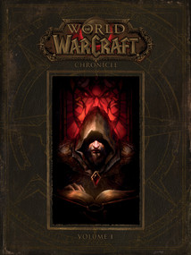 World of Warcraft: Chronicle Volume 1 by BLIZZARD ENTERTAINMENT, BLIZZARD ENTERTAINMENT, 9781616558451