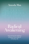 Radical Awakening (Discovering the Radiance of Being in the Midst of Everyday Life) by Amoda Maa Jeevan, 9781780289007