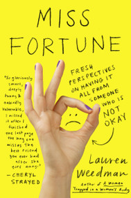 Miss Fortune (Fresh Perspectives on Having It All from Someone Who Is Not Okay) by Lauren Weedman, 9780142180235