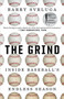 The Grind (Inside Baseball's Endless Season) by Barry Svrluga, 9780399575952