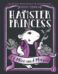 Hamster Princess: Of Mice and Magic by Ursula Vernon, 9780803739840