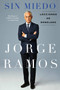 Sin Miedo (Lecciones de rebeldes) by Jorge Ramos, 9781101989661