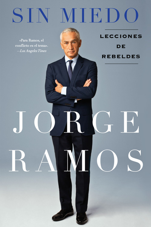 Sin Miedo (Lecciones de rebeldes) (Spanish Edition) by Jorge Ramos, 9781101989661