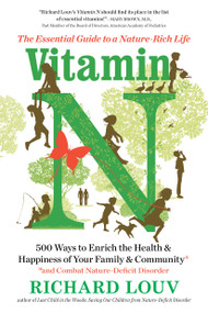 Vitamin N (The Essential Guide to a Nature-Rich Life) by Richard Louv, 9781616205782