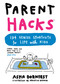 Parent Hacks (134 Genius Shortcuts for Life with Kids) by Asha Dornfest, Craighton Berman, 9780761184317