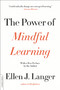 The Power of Mindful Learning by Ellen J. Langer, 9780738219080